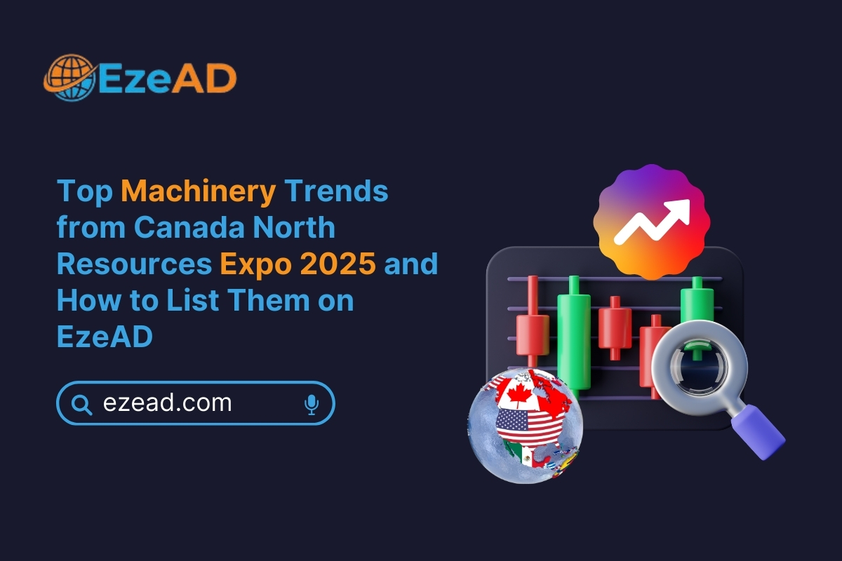 Top Machinery Trends from Canada North Resources Expo 2025 and How to List Them on EzeAD