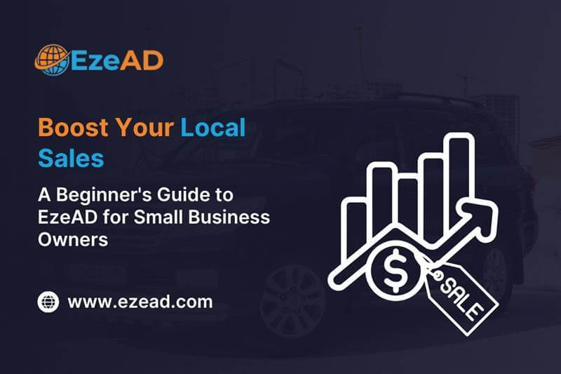 Boost Your Local Sales: A Beginner's Guide to EzeAD