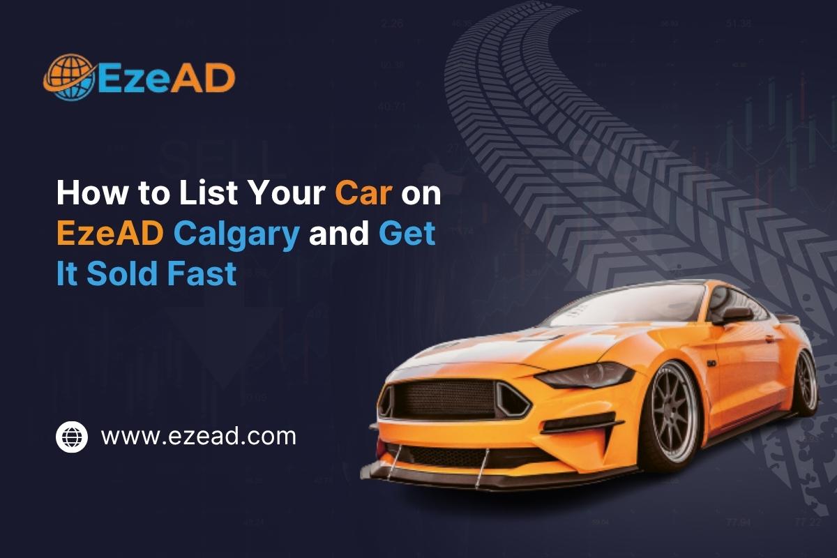 List Your Car on EzeAD Calgary & Sell Fast in 2025