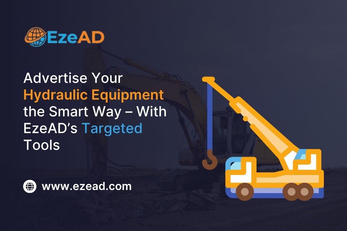 Advertise Hydraulic Equipment Smartly with EzeAD Tools