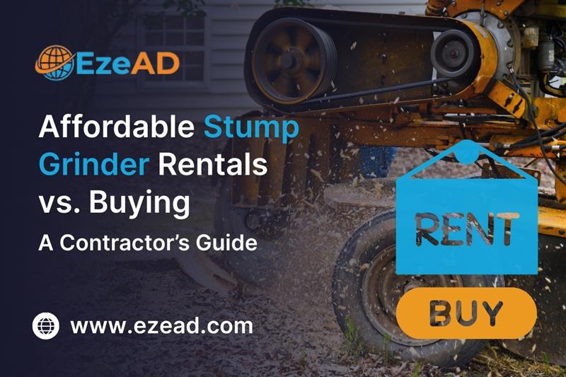 Affordable Stump Grinder Rentals vs. Buying