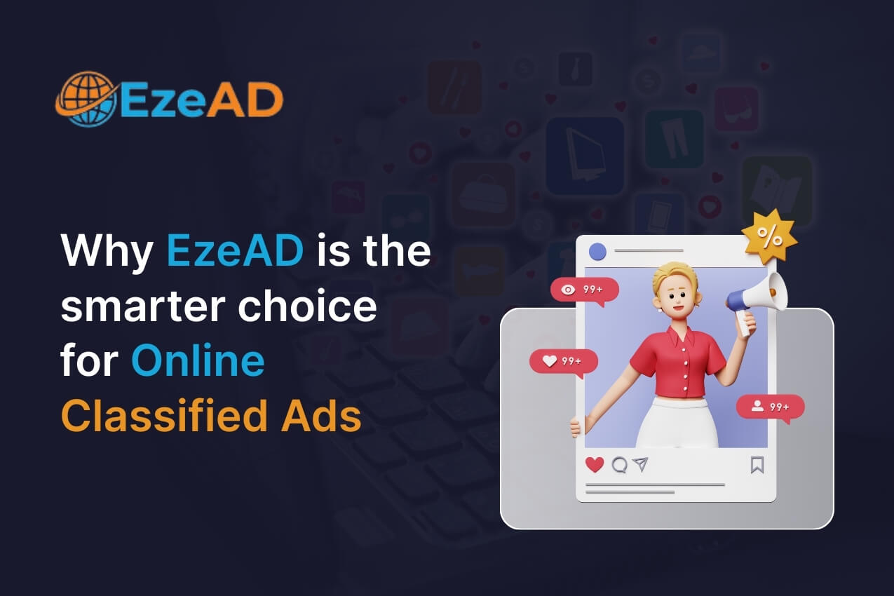 Why EzeAD is the Smarter Choice for Online Classified Ads
