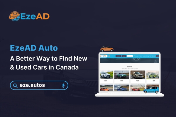 EzeAD Auto Classifed: A Better Way to Find New & Used Cars in Canada